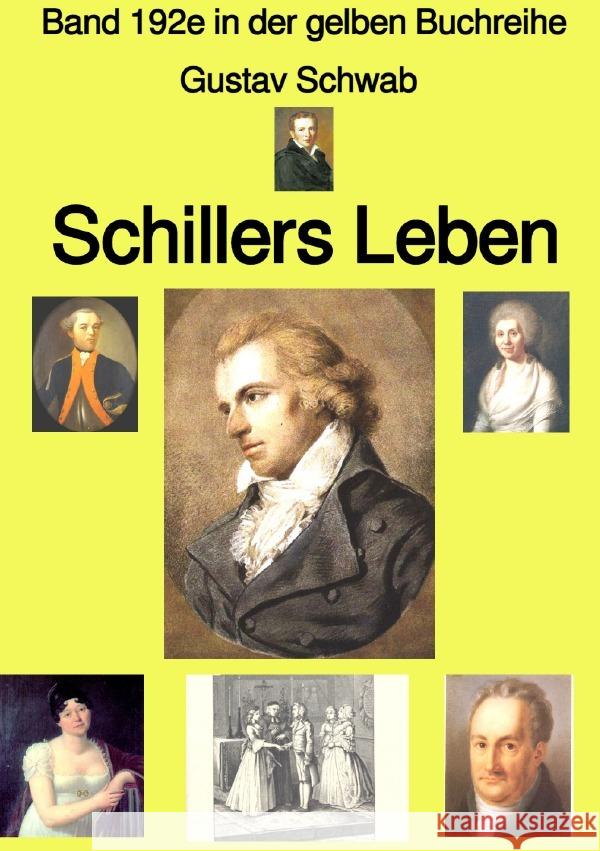 Schillers Leben  -  Band 192e in der gelben Buchreihe -  Farbe - bei Jürgen Ruszkowski Schwab, Gustav 9783754979754 epubli - książka