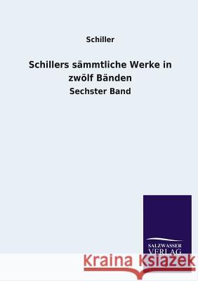 Schillers Sammtliche Werke in Zwolf Banden Schiller 9783846037058 Salzwasser-Verlag Gmbh - książka