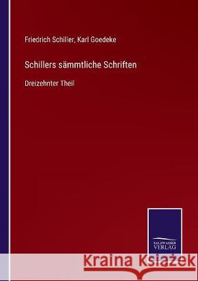 Schillers sämmtliche Schriften: Dreizehnter Theil Schiller, Friedrich 9783752538984 Salzwasser-Verlag Gmbh - książka