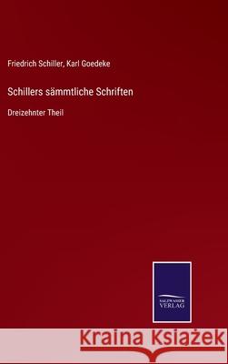 Schillers sämmtliche Schriften: Dreizehnter Theil Schiller, Friedrich 9783752538991 Salzwasser-Verlag Gmbh - książka