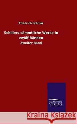 Schillers sämmtliche Werke in zwölf Bänden Schiller, Friedrich 9783846087824 Salzwasser-Verlag Gmbh - książka