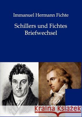 Schillers und Fichtes Briefwechsel Fichte, Immanuel Hermann 9783846002254 Salzwasser-Verlag - książka