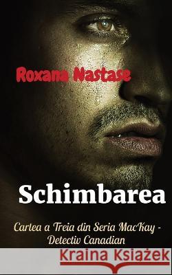 Schimbarea: Cartea a Treia din Seria MacKay - Detectiv Canadian Roxana Nastase 9781988827940 Scarlet Leaf - książka