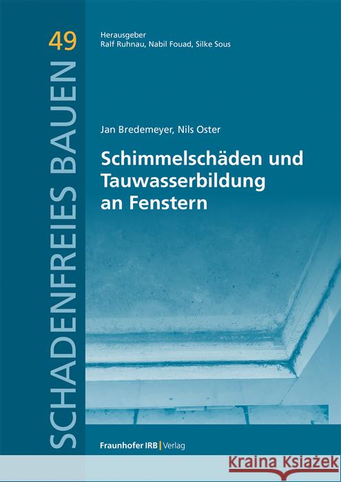 Schimmelschäden und Tauwasserbildung an Fenstern. Bredemeyer, Jan, Oster, Nils 9783738806908 Fraunhofer IRB Verlag - książka