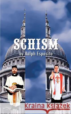 Schism Ralph Esposito 9780759606272 Authorhouse - książka