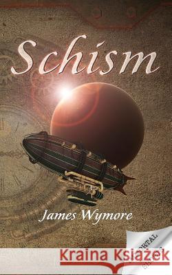 Schism James Wymore 9781540327840 Createspace Independent Publishing Platform - książka