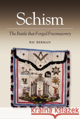Schism: The Battle That Forged Freemasonry Berman, Ric 9781845196073  - książka