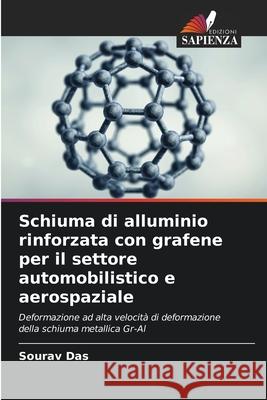 Schiuma di alluminio rinforzata con grafene per il settore automobilistico e aerospaziale Sourav Das 9786207891610 Edizioni Sapienza - książka