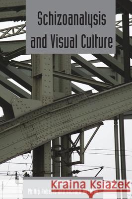 Schizoanalysis and Visual Cultures: Deleuze Studies Volume 5.2 Roberts, Phillip 9780748646371 Edinburgh University Press - książka