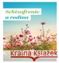 Schizofrenie a rodina Josef Svoboda 9788073542399 Šimon Ryšavý - książka