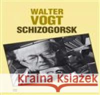 Schizogorsk Walter Vogt 9788087341452 Havran - książka