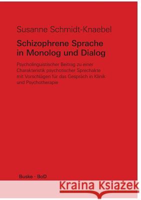 Schizophrene Sprache in Monolog und Dialog Schmidt-Knaebel, Susanne 9783871185199 Helmut Buske Verlag - książka