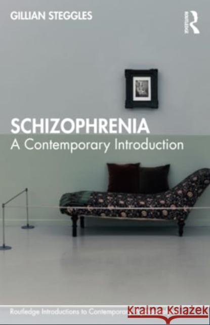 Schizophrenia Gillian Steggles 9781032560380 Taylor & Francis Ltd - książka