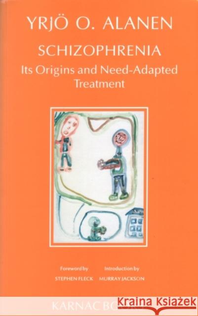 Schizophrenia : Its Origins and Need-Adapted Treatment Yrjo O. Alanen 9781855751569 Karnac Books - książka