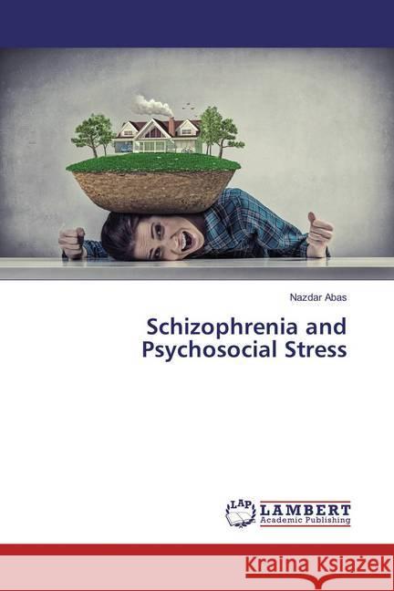 Schizophrenia and Psychosocial Stress Abas, Nazdar 9786135827347 LAP Lambert Academic Publishing - książka