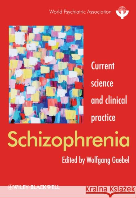 Schizophrenia: Current Science and Clinical Practice Gaebel, Wolfgang 9780470710548  - książka