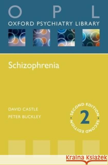 Schizophrenia (Oxford Psychiatry Library) David Castle 9780198712831 OXFORD UNIVERSITY PRESS ACADEM - książka