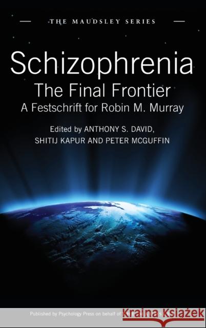 Schizophrenia: The Final Frontier - A Festschrift for Robin M. Murray David, Anthony S. 9781848720770 Psychology Press - książka