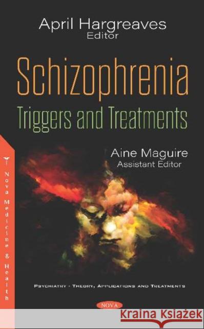 Schizophrenia: Triggers and Treatments April Hargreaves   9781536169898 Nova Science Publishers Inc - książka