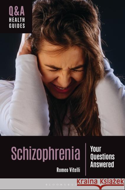 Schizophrenia: Your Questions Answered Romeo, PhD (Psychologist in private practice, USA) Vitelli 9798765120323 Bloomsbury Publishing USA - książka