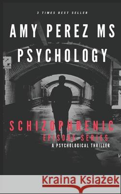 Schizophrenic: Episode Series Amy Pere 9781674748030 Independently Published - książka