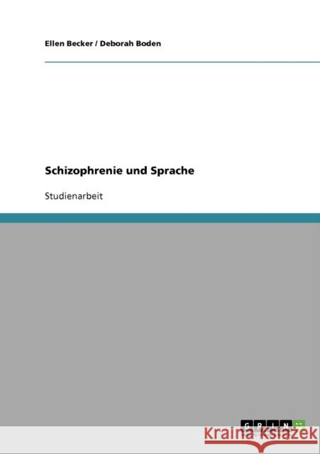 Schizophrenie und Sprache Becker, Ellen Boden, Deborah  9783638741989 GRIN Verlag - książka