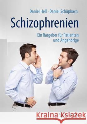 Schizophrenien: Ein Ratgeber Für Patienten Und Angehörige Hell, Daniel 9783662489314 Springer - książka