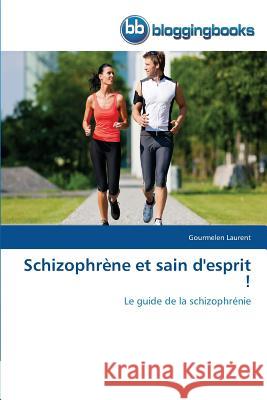 Schizophrène Et Sain d'Esprit ! Laurent-G 9783841773135 Bloggingbooks - książka