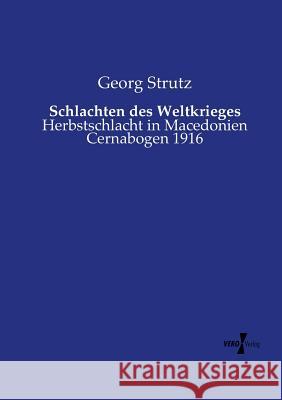 Schlachten des Weltkrieges: Herbstschlacht in Macedonien Cernabogen 1916 Strutz, Georg 9783737204460 Vero Verlag - książka