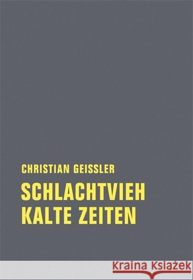 Schlachtvieh / Kalte Zeiten : Nachwort v. Töteberg, Michael Geissler, Christian 9783957320162 Verbrecher Verlag - książka