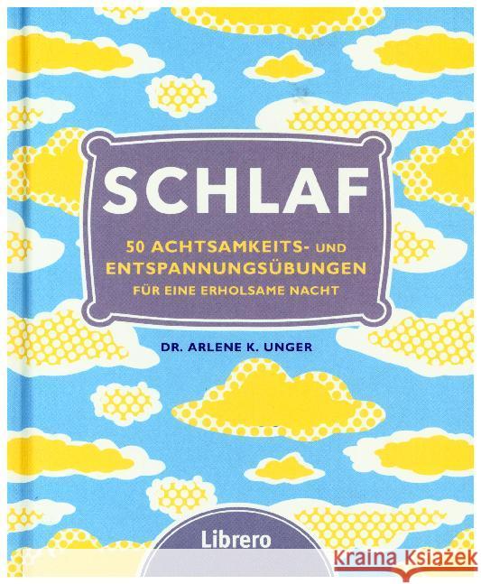 Schlaf : 50 Achtsamkeits- und Entspannungsübungen für eine erholsame Nacht Unger, Arlene K. 9789463591201 Librero - książka