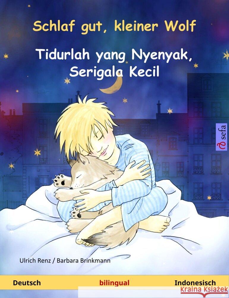 Schlaf gut, kleiner Wolf - Tidurlah yang Nyenyak, Serigala Kecil (Deutsch - Indonesisch) Renz, Ulrich 9783739933719 Sefa Verlag - książka