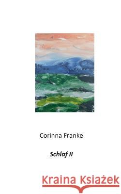 Schlaf II Corinna Franke 9783756834655 Books on Demand - książka