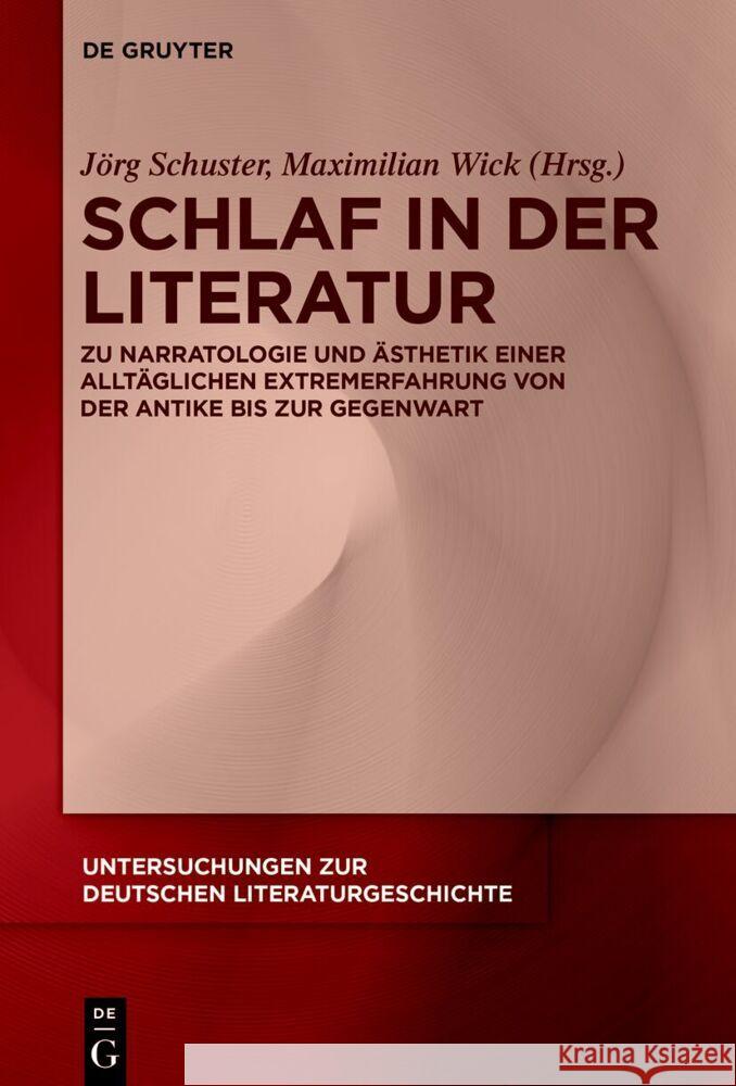 Schlaf in Der Literatur: Zu Narratologie Und ?sthetik Einer Allt?glichen Extremerfahrung Vom Mittelalter Bis Zur Gegenwart J?rg Schuster Maximilian Wick 9783111090375 de Gruyter - książka