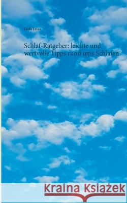 Schlaf-Ratgeber: leichte und wertvolle Tipps rund ums Schlafen Linda Lavao 9783751997867 Books on Demand - książka