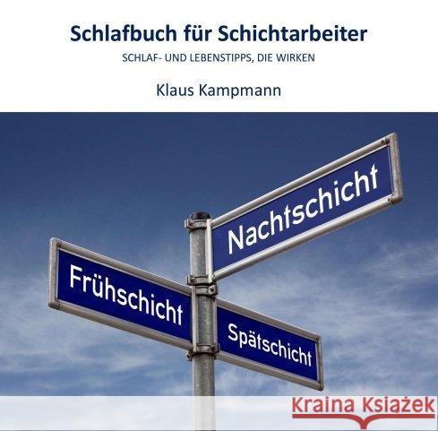Schlafbuch für Schichtarbeiter Kampmann, Klaus 9783749717897 tredition - książka