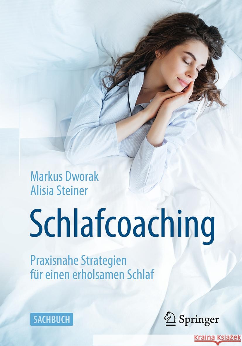 Schlafcoaching: Praxisnahe Strategien F?r Einen Erholsamen Schlaf Markus Dworak Alisia Steiner 9783662703854 Springer - książka