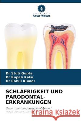 Schlafrigkeit Und Parodontal- Erkrankungen Dr Stuti Gupta Dr Rupali Kalsi Dr Rahul Kumar 9786206133919 Verlag Unser Wissen - książka