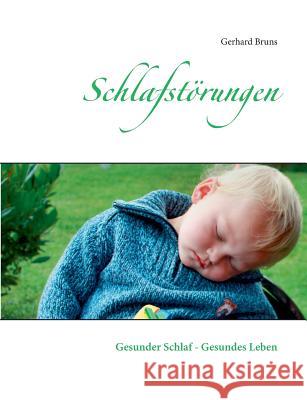 Schlafstörungen: Gesunder Schlaf - Gesundes Leben Bruns, Gerhard 9783738608335 Books on Demand - książka