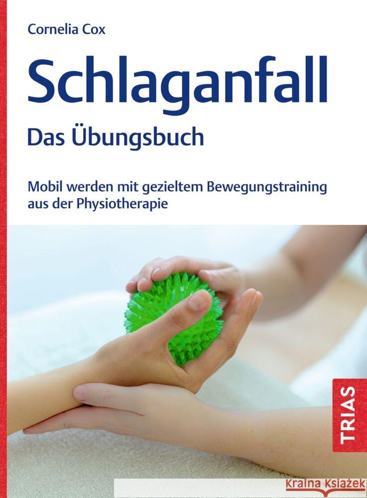 Schlaganfall - Das Übungsbuch Cox, Cornelia 9783432118208 Trias - książka