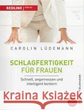 Schlagfertigkeit für Frauen : Schnell, angemessen und intelligent kontern Lüdemann, Carolin Wismeth, Lydia  9783868810189 Redline Wirtschaftsverlag - książka