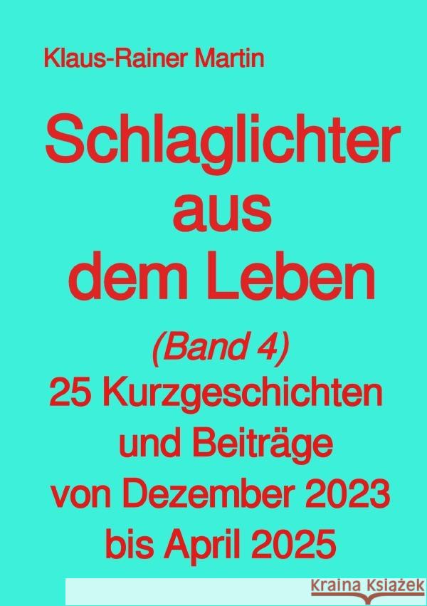 Schlaglichter aus dem Leben (Band 4) Martin, Klaus-Rainer 9783819070563 epubli - książka