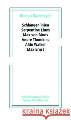 Schlangenlinien / Serpentine Lines: Max Von Moos, Andr Thomkins, Aldo Walker, Max Ernst Kurzmeyer, Roman 9783990434147 Ambra Verlag - książka