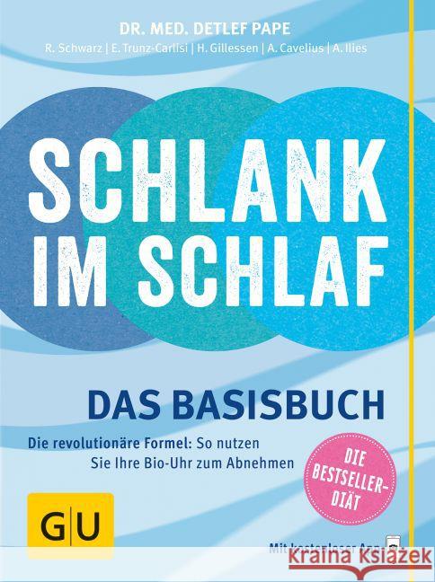 Schlank im Schlaf : Das Basisbuch. Die revolutionäre Formel: So nutzen Sie Ihre Bio-Uhr zum Abnehmen. Mit kostenloser APP für Ihren persönlichen Wochenplan Pape, Detlef; Cavelius, Anna; Ilies, Angelika 9783833841286 Gräfe & Unzer - książka