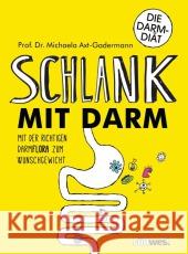 Schlank mit Darm : Mit der richtigen Darmflora zum Wunschgewicht. Die Darm-Diät Axt-Gadermann, Michaela 9783517093659 Südwest-Verlag - książka