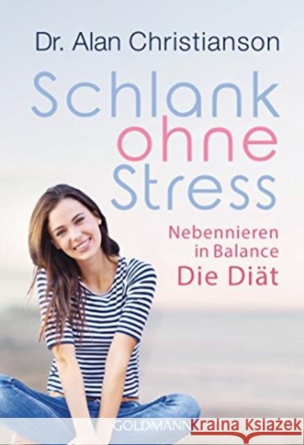 Schlank ohne Stress : Nebennieren in Balance - Die Diät Christianson, Alan 9783442176298 Goldmann - książka