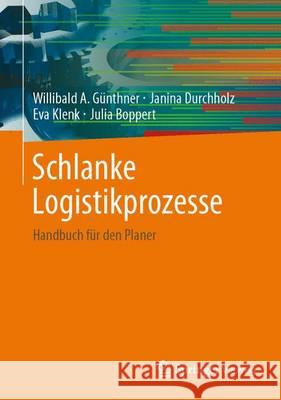 Schlanke Logistikprozesse: Handbuch Für Den Planer Günthner, Willibald A. 9783642382710 Springer Vieweg - książka