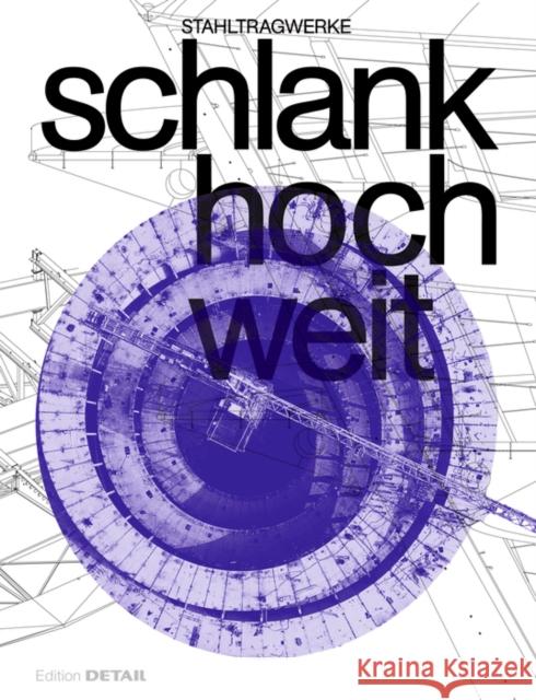 schlank.hoch.weit : Stahltragwerke Jakob Schoof 9783955535186 Detail - książka