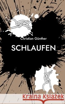 Schlaufen: Roman Christian G?nther 9783758373992 Bod - Books on Demand - książka