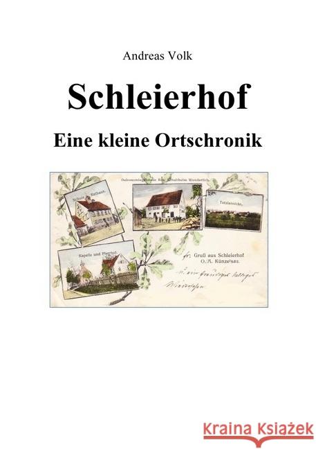 Schleierhof - Eine kleine Ortschronik Volk, Andreas 9783746725178 epubli - książka